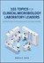 101 Topics for Clinical Microbiology Laboratory Leaders: Accreditation, Verification, Quality Systems, and More