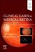 Clinical Cases in Medical Retina, 1st Edition A Diagnostic Approach