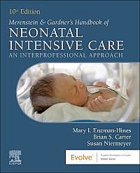 Merenstein & Gardner's Handbook of Neonatal Intensive Care, 10th Edition