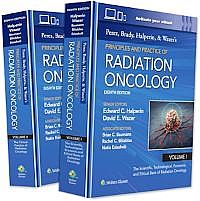 Perez, Brady, Halperin, and Wazer's Principles and Practice of Radiation Oncology Eighth edition