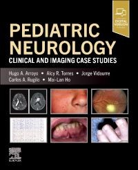 Pediatric Neurology, 1st Edition Clinical and Imaging Case Studies