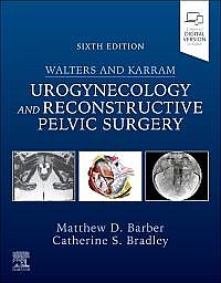 Walters & Karram Urogynecology and Reconstructive Pelvic Surgery, 6th Edition