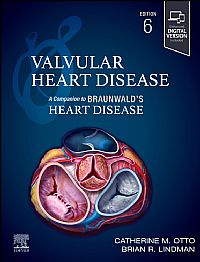 Valvular Heart Disease: A Companion to Braunwald's Heart Disease, 6th Edition