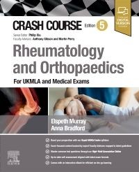 Crash Course Rheumatology and Orthopaedics, 5th Edition For UKMLA and Medical Exams