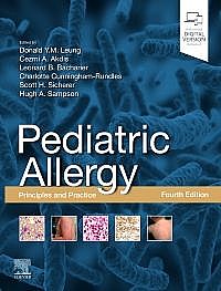 Pediatric Allergy: Principles and Practice, 4th Edition Principles and Practice