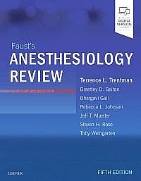 Faust's Anesthesiology Review, 5th Edition