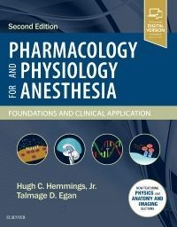 Pharmacology and Physiology for Anesthesia, 2nd Edition Foundations and Clinical Application 
