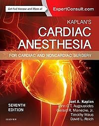 Kaplan's Cardiac Anesthesia, 7th Edition In Cardiac and Noncardiac Surgery
