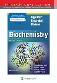 Lippincott Illustrated Reviews: Biochemistry Eighth edition, International Edition Lippincott Illustrated Reviews Series