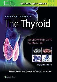 Werner & Ingbar's The Thyroid Eleventh edition