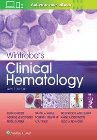 Wintrobe's Clinical Hematology Fourteenth edition
