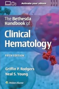 The Bethesda Handbook of Clinical Hematology Fifth edition