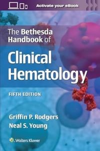 The Bethesda Handbook of Clinical Hematology Fourth edition