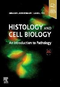 Histology and Cell Biology: An Introduction to Pathology, 5th Edition