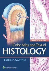 Color Atlas and Text of Histology Seventh edition 