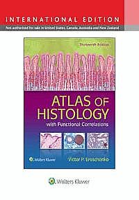 Atlas of Histology with Functional Correlations Thirteenth edition, International Edition