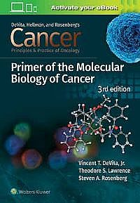 Cancer: Principles and Practice of Oncology Primer of Molecular Biology in Cancer Third edition