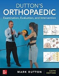Dutton's Orthopaedic: Examination, Evaluation and Intervention, 6th Edition
