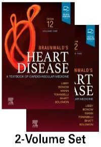 Braunwald's Heart Disease, 2 Vol Set, 12th Edition A Textbook of Cardiovascular Medicine
