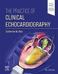 The Practice of Clinical Echocardiography, 6th Edition