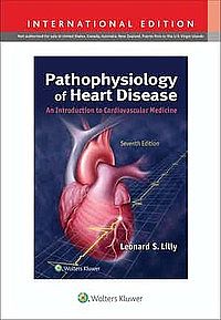 Pathophysiology of Heart Disease An Introduction to Cardiovascular Medicine, 7ed