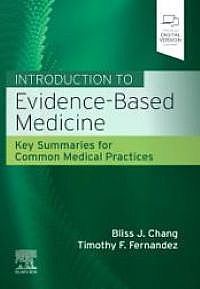 Introduction to Evidence-Based Medicine, 1st Edition Key Summaries for Common Medical Practices