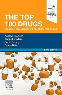 The Top 100 Drugs, 3rd Edition Clinical Pharmacology and Practical Prescribing