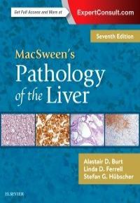 MacSween's Pathology of the Liver, 7th Edition