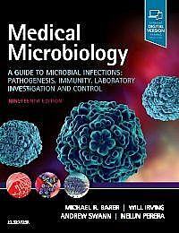 Medical Microbiology, 19th Edition A Guide to Microbial Infections: Pathogenesis, Immunity, Laboratory Investigation and Control