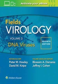 Fields Virology: DNA Viruses Seventh edition by Peter M. Howley, David M. Knipe, Jeffrey L. Cohen and Blossom A. Damania  Imprint: LWW