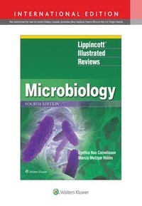 Lippincott Illustrated Reviews: Microbiology Fourth edition, International Edition