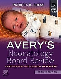 Avery's Neonatology Board Review, 1st Edition Certification and Clinical Refresher