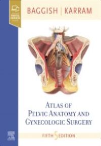 Atlas of Pelvic Anatomy and Gynecologic Surgery, 5th Edition