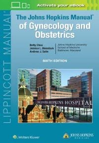 The Johns Hopkins Manual of Gynecology and Obstetrics Sixth edition