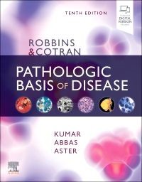 Robbins & Cotran Pathologic Basis of Disease, 10th Edition