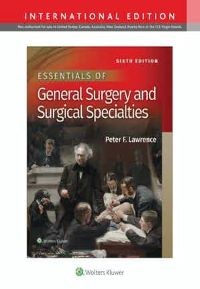 Essentials of General Surgery and Surgical Specialties Sixth edition, International Edition