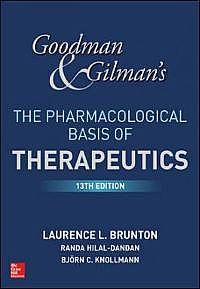 Goodman and Gilman's The Pharmacological Basis of Therapeutics, 13th Edition