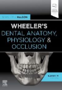 Wheeler's Dental Anatomy, Physiology and Occlusion, 11th Edition