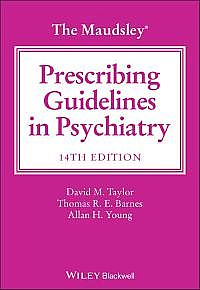 The Maudsley Prescribing Guidelines in Psychiatry, 14th Edition