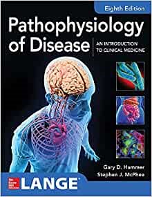 Pathophysiology of Disease: An Introduction to Clinical Medicine 8E