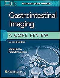 Gastrointestinal Imaging: A Core Review Second edition A Core Review