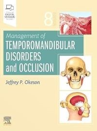 Management of Temporomandibular Disorders and Occlusion, 8th Edition