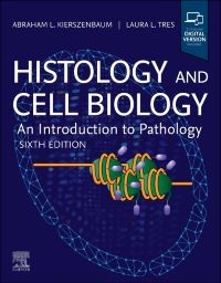 Histology and Cell Biology: An Introduction to Pathology, 6th Edition